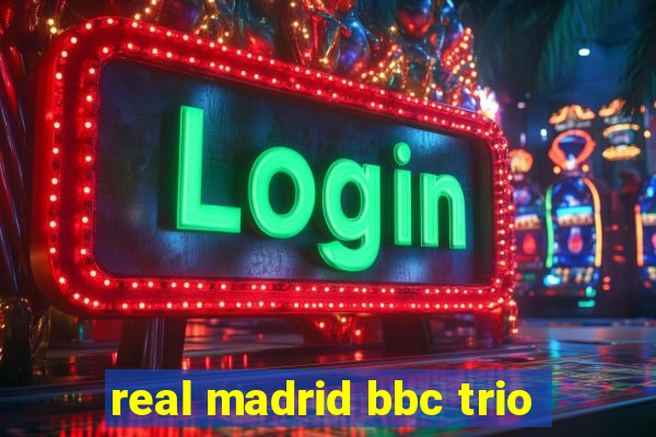 real madrid bbc trio